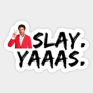 Slay Yaaas Pedro Pascal Sticker